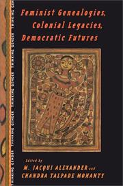 Cover of: Feminist genealogies, colonial legacies, democratic futures by edited by M. Jacqui Alexander and Chandra Talpade Mohanty.