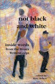 Cover of: Not Black and White: Inside Words from the Bronx Writers Corps