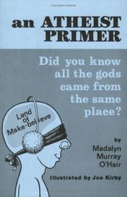 Cover of: Atheist Primer: Did You Know All the Gods Came from the Same Place?
