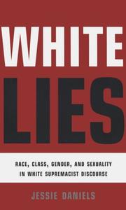 Cover of: White lies: race, class, gender and sexuality in white supremacist discourse