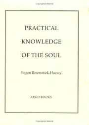 Practical Knowledge of the Soul by Rosenstock-Huessy, Eugen