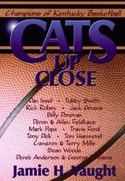 Cats up close by Jamie H. Vaught, Jamie H. Waught