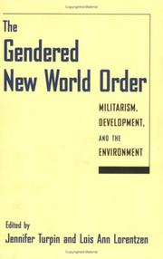 The Gendered New World Order by J. Turpin, Jennifer Turpin, Lois Ann Lorentzen