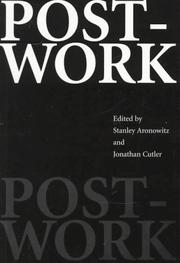 Cover of: Post-work by edited by Stanley Aronowitz and Jonathan Cutler.