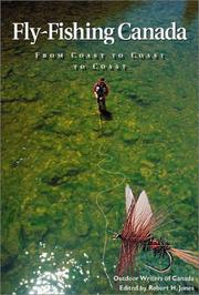 Cover of: Fly Fishing Canada: From Coast to Coast to Coast