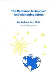 Cover of: The Radiance Technique(R) and Managing Stress by Barbara Ray, Marvelle Lightfields