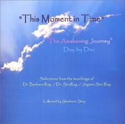 Cover of: This Moment in Time: The Awakening Journey(R) Day by Day: Selections from the teachings of Dr. Barbara Ray/Dr. SunRay/Joyous Sun Ray