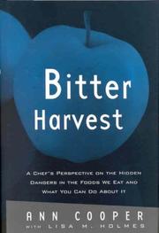 Cover of: Bitter Harvest : A Chef's Perspective on the Hidden Danger in the Foods We Eat and What You Can Do About It