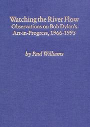 Cover of: Bob Dylan: Watching the River Flow, Observations on His Art-In-Progress 1966          1995
