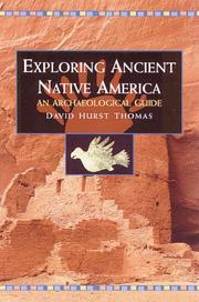 Exploring ancient native America : an archaeological guide