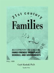 Cover of: 21st Century Families: Blueprints to Create Family-Friendly Workplaces, Schools, and Governments