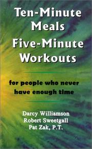 Cover of: Ten-Minute Meals, Five-Minute Workouts by Darcy Williamson, Pat Zak, Robert Sweetgall