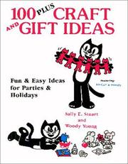 Cover of: 100 Plus Craft and Gift Ideas: Fun and Easy Ideas for Parties and Holidays