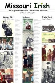 Cover of: Missouri Irish, The Original History of the Irish in Missouri, including St. Louis, Kansas City and Trails West