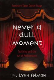 Cover of: Never A Dull Moment: Teaching and the Art of Performance