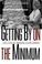 Cover of: Getting By on the Minimum