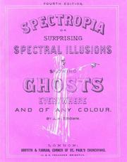 Spectropia : or, several surprising spectral illusions : showing ghosts everywhere, and of any colour