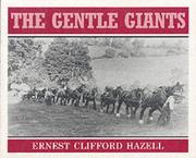 The gentle giants : an illustrated history of a family of Bristol timber hauliers, 1880-1935