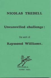 Cover of: Uncancelled Challenge: The Work of Raymond Williams