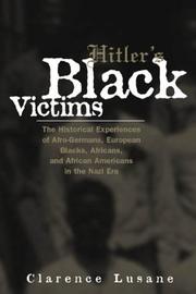 Cover of: Hitler's Black Victims: The Historical Experience of Afro-Germans, European Blacks, Africans and African Americans in the Nazi Era (Cross Currents in African American History)