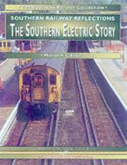 The Southern Electric story : a personal celebration of 'the world's largest main line electric railway'