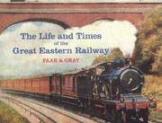 The life and times of the Great Eastern Railway, 1839-1922