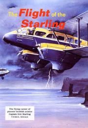 The flight of the Starling : the story of Scottish pioneer aviator Captain Eric Starling F.R.Met.S., M.R.Ae.S