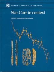 Cover of: Star Carr in Context: New Archaeological and Palaeoecological Investigations at the Eary Mesolithic Site of Star Carr, North Yorkshier (Monographs Ser)