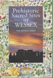 Cover of: Prehistoric Sacred Sites of Wessex (Wessex Series) by Kent J. Goodman