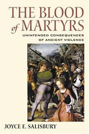 The blood of martyrs by Joyce E. Salisbury