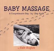 Baby massage : a comprehensive step-by-step guide