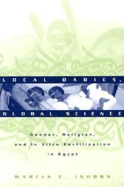 Local babies, global science : gender, religion, and in vitro fertilization in Egypt