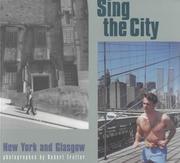 Cover of: Sing the City: New York and Glasgow Photographed by Robert Trotter