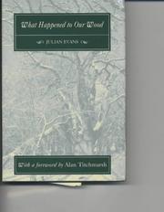 What happened to our wood : the story of a small Hampshire woodland at the end of the 20th century