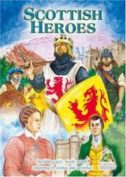 Heroes of Scotland : 1300 AD - 1900 AD