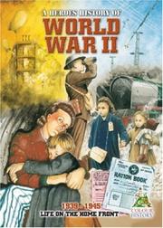 A heroes history of World War II 1939-1945 : life on the home front