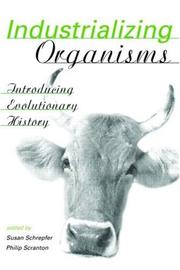 Industrializing organisms : introducing evolutionary history