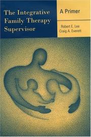 Cover of: The Integrative Family Therapy Supervisor: A Primer