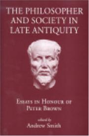 The philosopher and society in late antiquity : essays in honour of Peter Brown