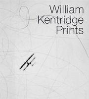 Cover of: William Kentridge Prints