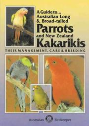 A Guide to Australian Long & Broad Tailed Parrots & New Zealand KakarikisýýTheir Management, Care and Breeding by Kevin Wilson