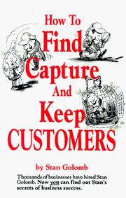 Cover of: How To Find, Capture, and Keep Customers by Stan Golomb