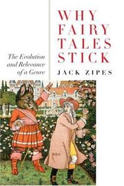 Why fairy tales stick : the evolution and relevance of a genre