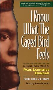 Cover of: I Know What the Caged Bird Feels: The Best-Loved Poems of Paul Laurence Dunbar