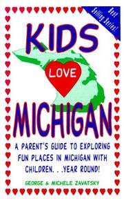 Cover of: Kids Love Michigan: A Parent's Guide to Exploring Fun Places in Michigan With Children Year Round (Kids Love...)