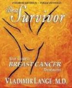 Cover of: Be a Survivor: Your Guide to Breast Cancer Treatment