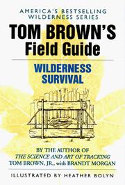 Cover of: Tom Brown's Field Guide to Wilderness Survival (Survival School Handbooks / Tom Brown, Jr)