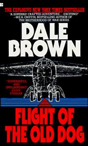 Cover of: Flight of the old dog by Dale Brown