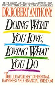 Cover of: Doing what you love, loving what you do: the ultimate key to personal happiness and financial freedom