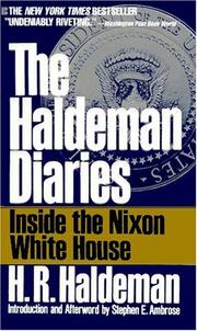 The Haldeman diaries by H. R. Haldeman